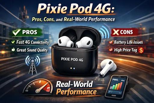 Pixie Pod 4G: Pros, Cons, and Real-World Performance